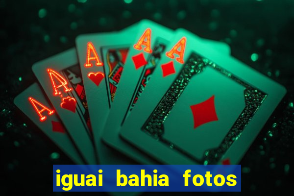 iguai bahia fotos da cidade